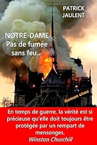 Notre-Dame : Pas de fume sans feu... par Patrick Jaulent