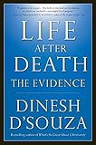 Life After Death: The Evidence (English Edition) by Dinesh D'Souza, Rick Warren