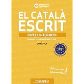 El Catal&agrave; escrit. Nivell Intermedi. B2 (Catal&agrave; per adults)