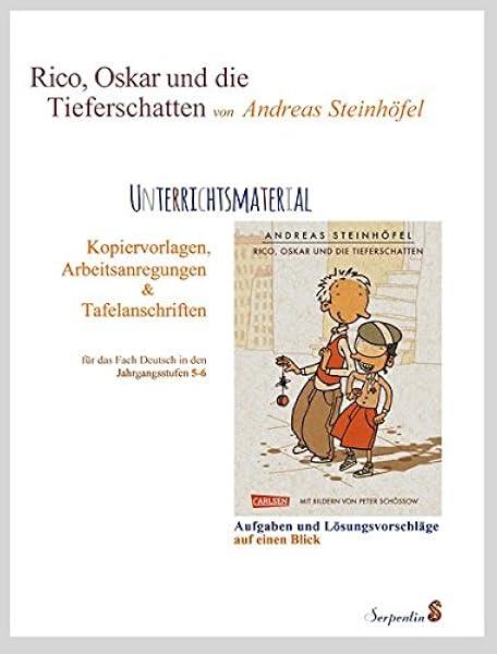 Rico Oskar Und Die Tieferschatten Von Andreas Steinhofel Unterrichtsmaterial Kopiervorlagen Arbeitsanregungen Und Tafelanschriften Fur Das Fach Deutsch In Den Jahrgangsstufen 5 6 Amazon De Haack Kerstin Bucher