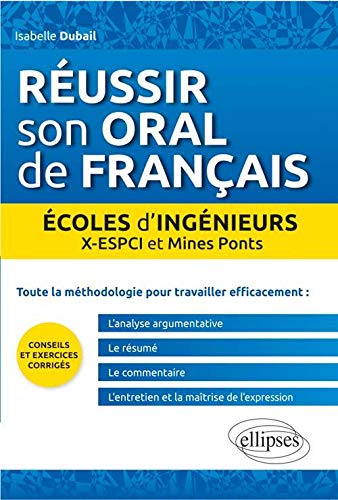 Télécharger Réussir Son Oral de Français Écoles d'Ingénieurs X-ESPCI Mines Ponts Livre eBook France
