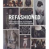 ReFashioned: Cutting-Edge Clothing from Upcycled Materials