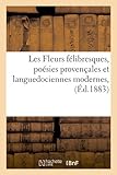 Image de Les Fleurs félibresques, poésies provençales et languedociennes modernes, (Éd.1883)