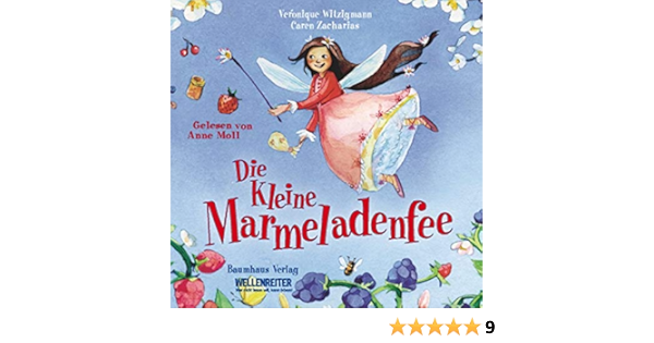 Die Kleine Marmeladenfee Baumhaus Verlag Audio Amazon De Witzigmann Veronique Zacharias Caren Moll Anne Bucher