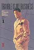 Trouble is my business Vol.1