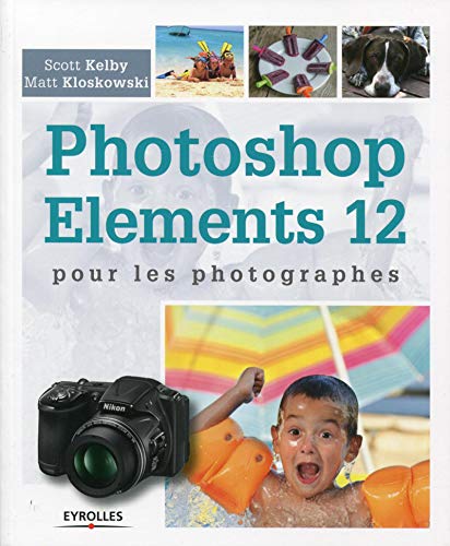 Photoshop Elements 12 pour les photographes Photoshop Elements 12 pour les photographes