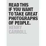 Read This if You Want to Take Great Photographs of People: (learn Top Photography Tips and How to Take Good Pictures of Peopl