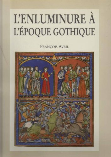 Download L'enluminure à l'époque gothique : 1200-1420 Download L'enluminure à l'époque gothique : 1200-1420