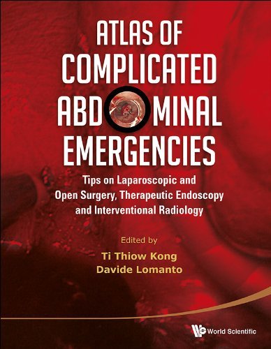 Atlas Of Complicated Abdominal Emergencies: Tips On Laparoscopic And Open Surgery, Therapeutic Endoscopy And Interventional Radiology (With Dvd-Rom) by Ti Thiow Kong Et Al (2014-06-14)