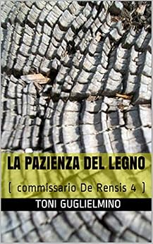 Toni Guglielmino – La pazienza del legno 4 (2019)