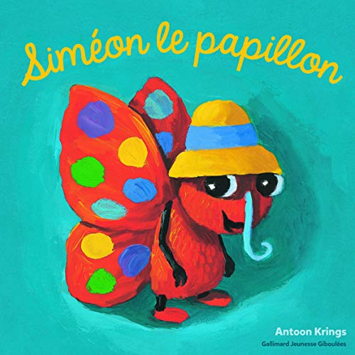 Siméon le papillon (Les drôles de petites bêtes)