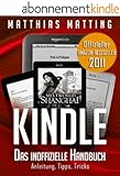 Kindle - das inoffizielle Handbuch zu Kindle Paperwhite, Kindle & Co. Anleitung, Tipps und Tricks. (German Edition)