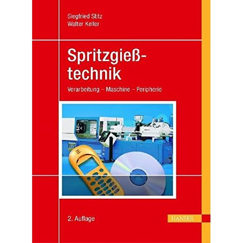 Spritzgießtechnik: Verarbeitung - Maschine - Peripherie (Print-on-Demand)