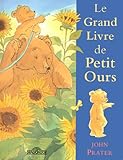 LE GRAND LIVRE DE PETIT OURS (Ancien prix Editeur : 12 Euros)