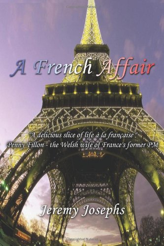 A French Affair: A Delicious Slice of Life à la française A French Affair: A Delicious Slice of Life à la française