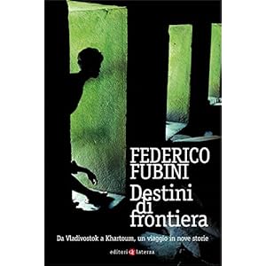 Destini di frontiera: Da Vladivostok a Khartoum, u