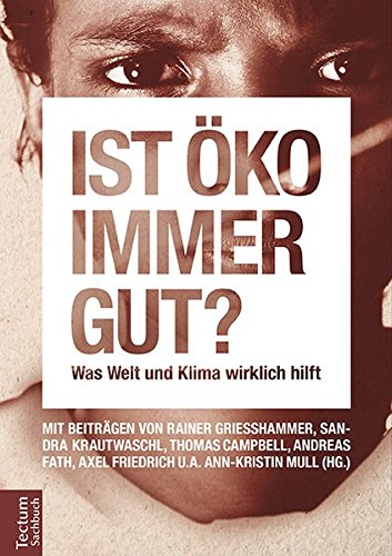 Download Ist öko immer gut?: Was Welt und Klima wirklich hilft