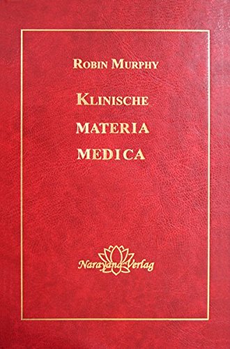 Download Klinische Materia Medica: 1400 homöopathische und pflanzliche Mittel Download Klinische Materia Medica: 1400 homöopathische und pflanzliche Mittel