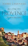 Bücher Neuerscheinungen 2022 - Blutrote Provence von Pierre Lagrange