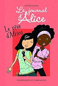 Book's Cover of Le journal d'Alice, tome 12 : Le rêve d'Africa