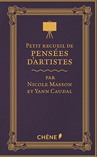 Télécharger Petit recueil de pensées d'artistes livre En ligne