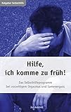 Hilfe, ich komme zu früh! Das Selbsthilfeprogramm bei vorzeitigem Orgasmus und Samenerguss by 