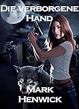 Bücher Neuerscheinungen 2022 - Die verborgene Hand (Bite Back 1) von Mark Henwick