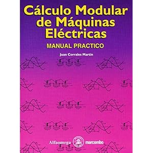 Cálculo Modular de Maquinas Eléctricas: Manual Práctico (ACCESO RÁPIDO)