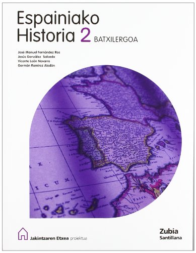 Espainiako historia 2 batxilergoa jakintzaren etxea euskea zubia