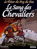 Le Trésor du Puy du Fou, Tome 3 : Le sang des chevaliers by 
