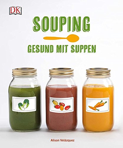 Download Souping: Gesund mit Suppen Download Souping: Gesund mit Suppen