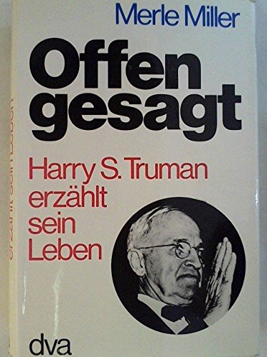 Offen gesagt. Harry S. Truman erzählt sein Leben