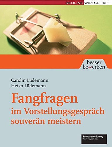 Download Fangfragen im Vorstellungsgespräch souverän meistern (Besser bewerben) Download Fangfragen im Vorstellungsgespräch souverän meistern (Besser bewerben)