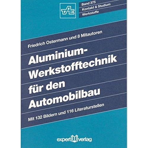 [PDF] Download Aluminium-Werkstofftechnik für den Automobilbau: Anwendungstechnische Grundlagen und Fallbeispiele (Kontakt & Studium) Kostenlos