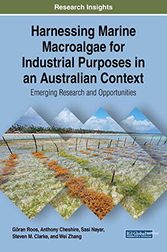 Harnessing Marine Macroalgae For Industrial Purposes In An Australian Context Emerging Research And Opportunities Advances In Environmental - 