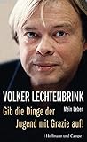 Image de Gib die Dinge der Jugend mit Grazie auf!: Mein Leben (Autobiografien)