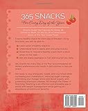 Image de 365 Snacks for Every Day of the Year: Snacks Under 250 Calories At Home, At School or Work, On the Go, At a Convenience Store, or For Your Sweet Tooth
