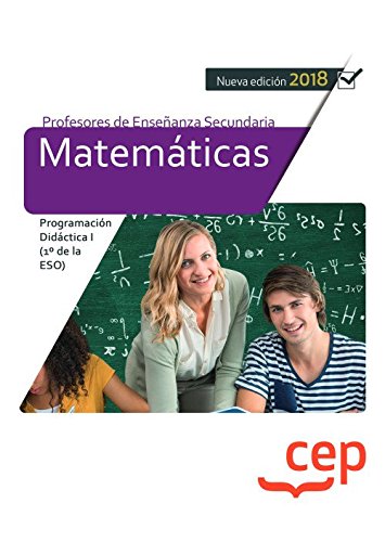 Cuerpo de Profesores de Enseñanza Secundaria. Matemáticas. Programación Didáctica I