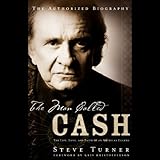 The Man Called Cash: The Life, Love, and Faith of an American Legend by