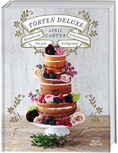 Download Torten Deluxe: Himmlische Schichttorten für jede Gelegenheit Download Torten Deluxe: Himmlische Schichttorten für jede Gelegenheit