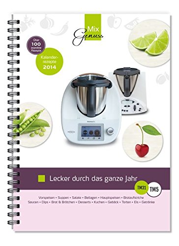 Lecker durch das ganze Jahr! - Das Buch: Rezepte für den Thermomix aus unserem Kalender 2014