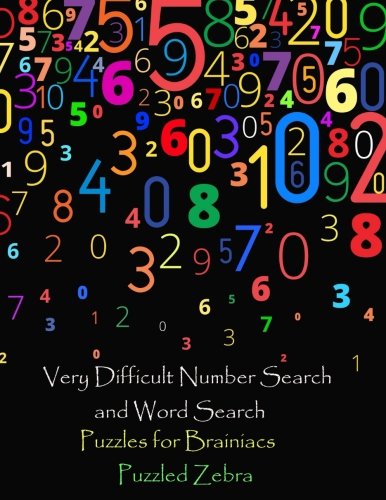 Very Difficult Number Search and Word Search: Puzzles for Brainiacs