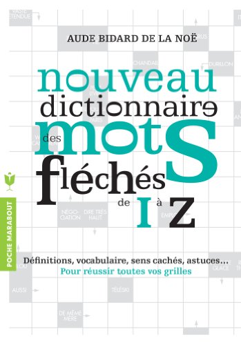 Dictionnaire des mots fléchés - Vol.2 Dictionnaire des mots fléchés - Vol.2