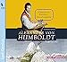Alexander von Humboldt: Abenteurer, Forscher, Universalgenie by 
