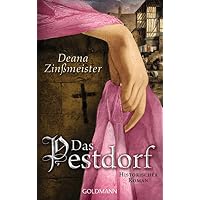 Das Pestdorf: Historischer Roman - Band 3 der Pesttrilogie