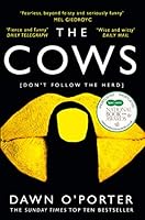 The Cows: The bold, brilliant and hilarious Sunday Times Top Ten bestseller