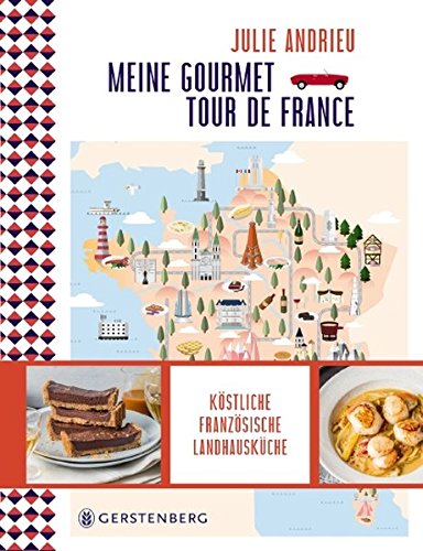 Download Meine Gourmet-Tour de France: Köstliche französische Landhausküche Download Meine Gourmet-Tour de France: Köstliche französische Landhausküche
