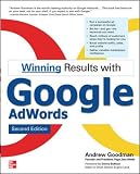 Winning Results with Google AdWords, Second Edition by Andrew Goodman