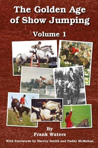 The Golden Age of Show Jumping: Volume 1