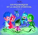 Les Pyjamasques et la graine d'Orticia
